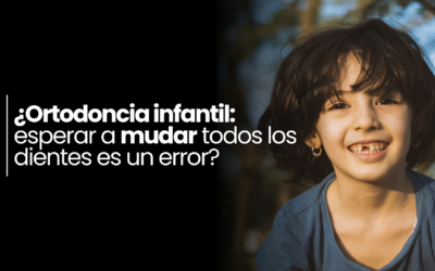 ¿Tengo que esperar a que mi hijo mude todos los dientes para empezar ortodoncia?