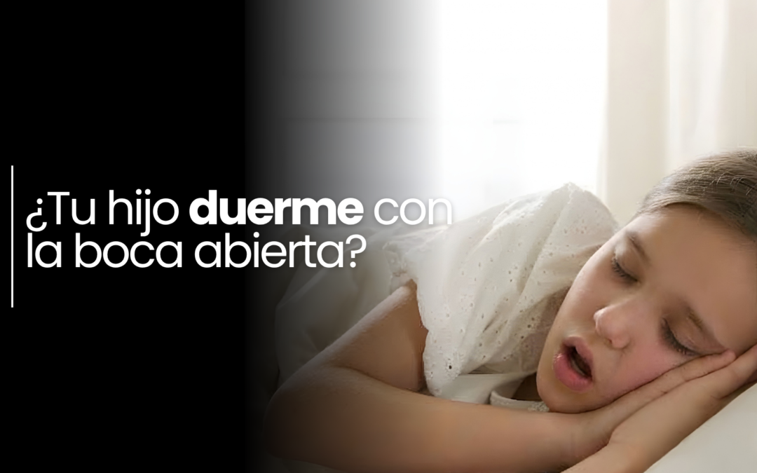 ¿Tu hijo duerme con la boca abierta? Lo que debes saber sobre su desarrollo dental y respiratorio